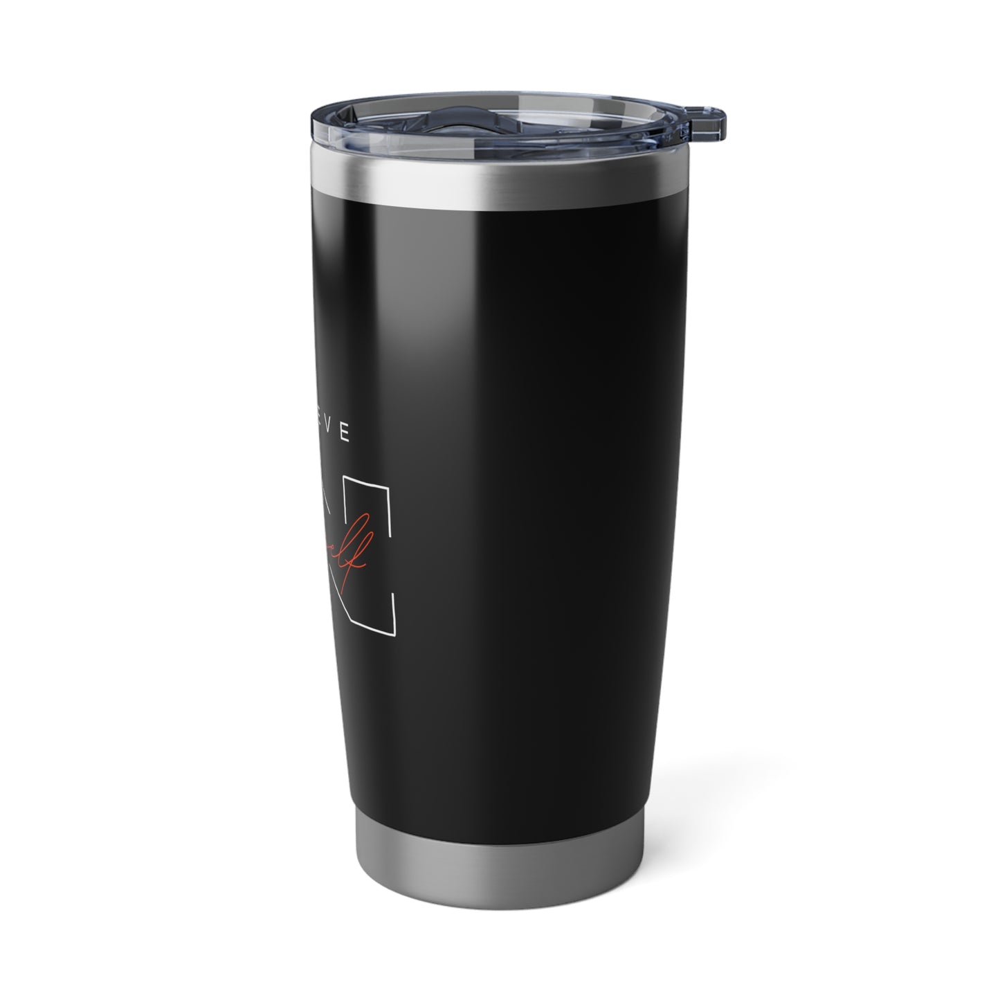 Believe in Yourself Tumbler