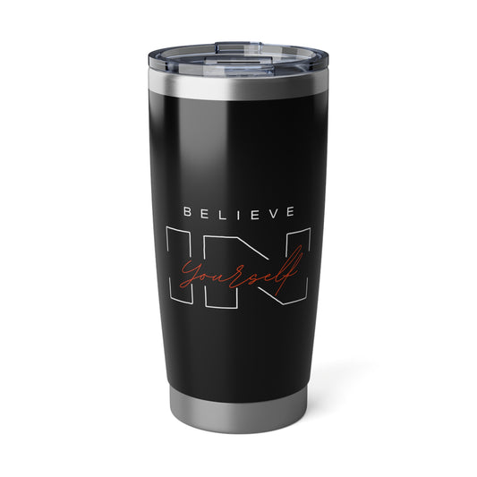 Believe in Yourself Tumbler